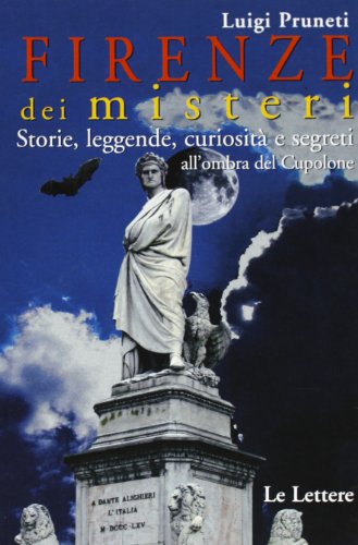 Stock image for Firenze dei misteri. Storie, leggende, curiosit e segreti for sale by libreriauniversitaria.it
