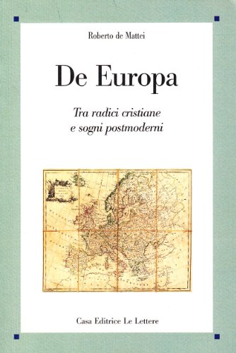 Stock image for De Europa. Tra radici cristiane e sogni postmoderni. for sale by FIRENZELIBRI SRL