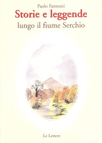 9788860870957: Storie e leggende lungo il fiume Serchio