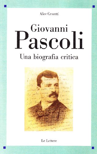 Beispielbild fr Giovanni Pascoli: Una biografia critica zum Verkauf von Ammareal