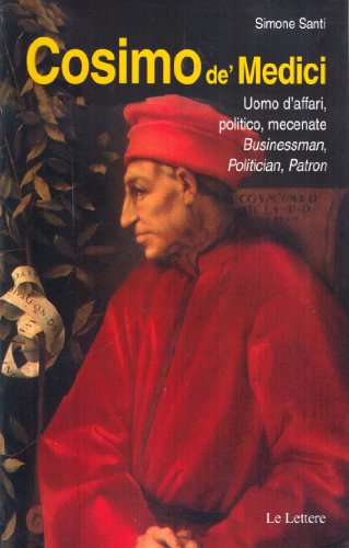 9788860871404: Cosimo De' Medici. Uomo d'affari, politico, mecenate. Businessman, politician, patron