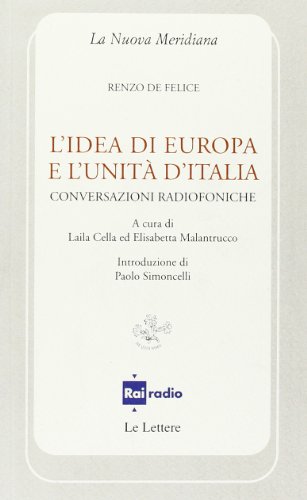 9788860873828: L'idea di Europa e l'unit d'Italia. Conversazioni radiofoniche (La nuova meridiana. Sezione storia)