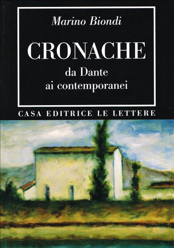 Beispielbild fr Cronache da Dante ai contemporanei. zum Verkauf von FIRENZELIBRI SRL