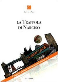 La trappola di Narciso. L'impatto mediale dell'immagine fotografica (9788860875297) by Unknown Author