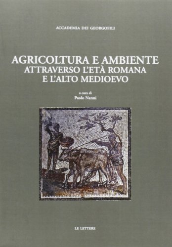 9788860875525: Agricoltura e ambiente attraverso l'et romana e l'alto Medioevo (Quaderni rivista storia dell'agricoltura)