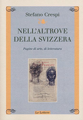 9788860879110: Nell'altrove della Svizzera. Pagine di arte, di letteratura (Atelier. Laboratorio)