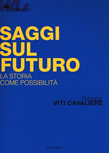 Stock image for Saggi sul futuro. La storia come possibilit. for sale by FIRENZELIBRI SRL