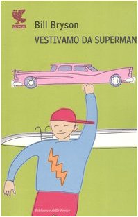 Imagen de archivo de Vestivamo da Superman (Italian edition of Life and Times of the Thunderbolt Kid) a la venta por Heartwood Books, A.B.A.A.