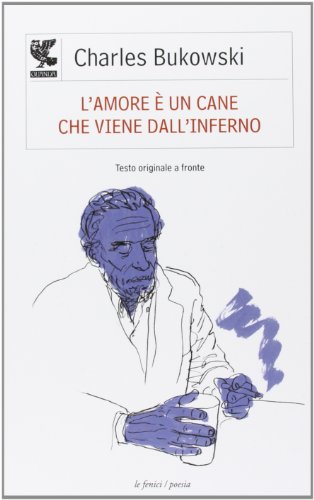 9788860880543: L'amore  un cane che viene dall'inferno. Testo inglese a fronte (Le Fenici tascabili)