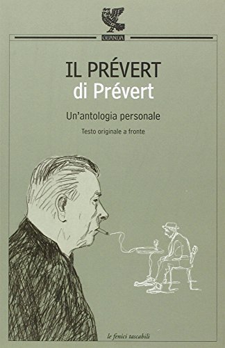 Il PrÃ©vert di PrÃ©vert. Un'antologia personale. Testo francese a fronte (9788860881694) by PrÃ©vert, Jacques