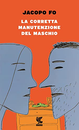 La corretta manutenzione del maschio - Fo, Jacopo