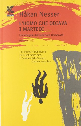 L'uomo che odiava i martedÃ¬ (9788860884596) by NESSER Hakan -