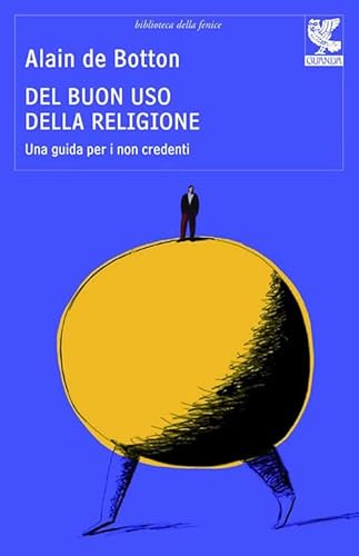 Del buon uso della religione. Una guida per i non credenti (9788860885227) by Botton, Alain De