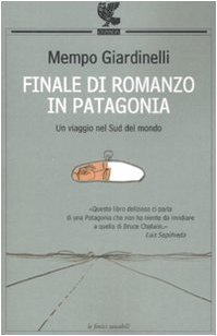 Finale di romanzo in Patagonia (9788860886972) by Giardinelli, Mempo