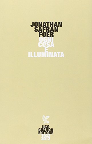 Ogni cosa Ã¨ illuminata (9788860888112) by Jonathan Safran Foer