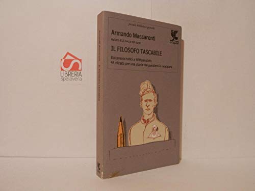 Il filosofo tascabile. Dai presocratici Wittgenstein: 44 ritratti per una storia del pensiero in miniatura - Armando Massarenti