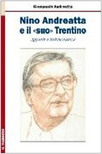 Beispielbild fr Nino Andreatta e il suo Trentino. Appunti e testimonianze zum Verkauf von medimops