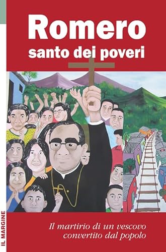 Beispielbild fr Romero santo dei poveri. Il martirio di un vescovo convertito dal popolo zum Verkauf von medimops