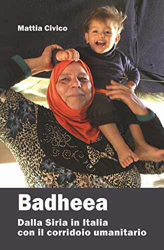 Imagen de archivo de Badheea. Dalla Siria in Italia con il corridoio umanitario a la venta por medimops