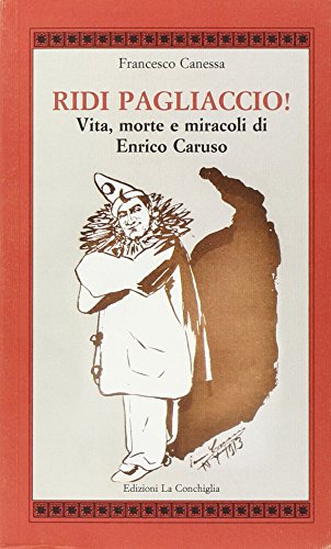 Stock image for Ridi pagliaccio! Vita, morte e miracoli di Enrico Caruso for sale by libreriauniversitaria.it