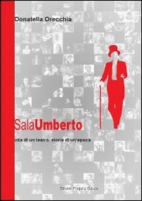 9788860923905: Sala Umberto. Vita di un teatro, storia di un'epoca (Fuori collana)