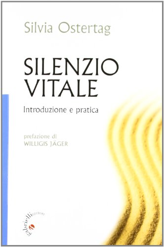 Beispielbild fr Silenzio vitale. Introduzione e pratica zum Verkauf von libreriauniversitaria.it