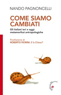 9788860992659: Come siamo cambiati. Gli italiani ieri e oggi: metamorfosi antropologiche