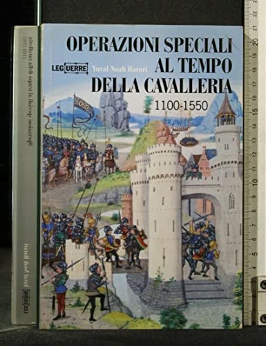 9788861020290: Operazioni speciali nell'et della cavalleria 1100-1500. Ediz. illustrata (Le guerre)