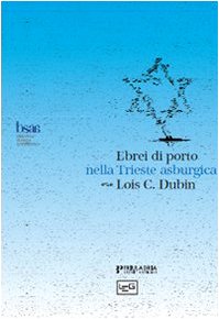 Beispielbild fr Ebrei di porto nella Trieste asburgica. Politica assolutista e cultura dell'Illuminismo [Hardcover] zum Verkauf von Brook Bookstore