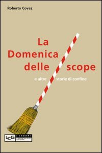 9788861021013: La Domenica delle scope e altre storie di confine (I leggeri)