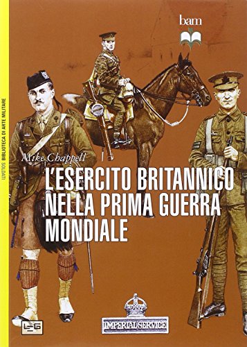 9788861021617: L'esercito britannico nella prima guerra mondiale (Biblioteca di arte militare)