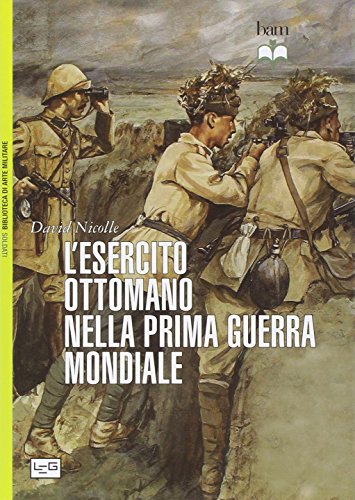 Stock image for L'esercito ottomano nella prima guerra mondiale Nicolle, David; Ruggeri, Raffaele and Pieri, Mario for sale by Librisline