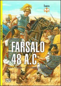Beispielbild fr Farsalo 48 a.C. Cesare e Pompeo. Uno scontro fra titani zum Verkauf von Librerie Dedalus e Minotauro