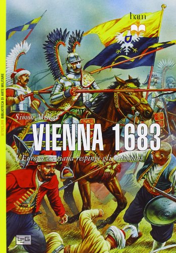 9788861022065: Vienna 1683. L'Europa cristiana respinge gli Ottomani
