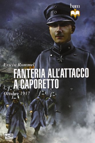Fanteria all'attacco a Caporetto. Ottobre 1917 (9788861022096) by Unknown Author