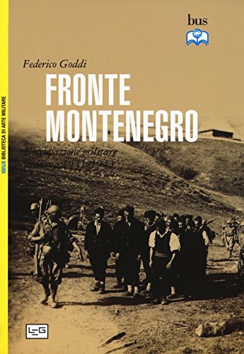 9788861022553: Fronte Montenegro. Occupazione italiana e giustizia militare (1941-1943) (Biblioteca universale di storia. Studi)