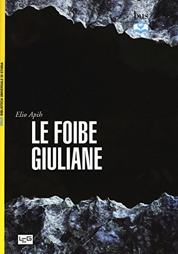 Immagine dell'editore per Le foibe giuliane Apih, Elio; Spazzali, Roberto; Cattaruzza, Marina and Moscarda Oblak, Orietta venduto da Librisline