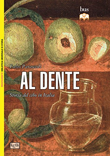 9788861023000: Al dente. Storia del cibo in Italia