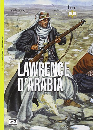 Imagen de archivo de Lawrence d'Arabia a la venta por libreriauniversitaria.it