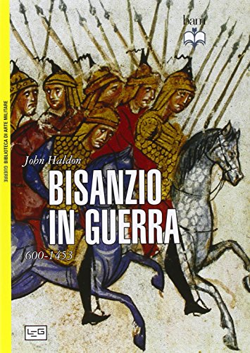 Beispielbild fr Bisanzio in guerra. 600-1453 zum Verkauf von libreriauniversitaria.it