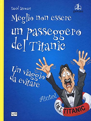 Imagen de archivo de Meglio non essere un passeggero del Titanic. Un viaggio da evitare a la venta por libreriauniversitaria.it