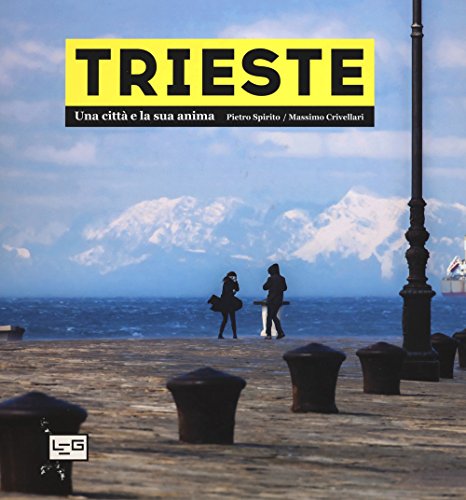 Imagen de archivo de Trieste. Una citt e la sua anima a la venta por WorldofBooks