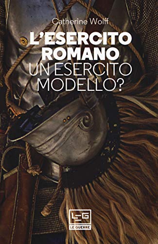 Stock image for L'esercito romano. Un esercito modello? for sale by libreriauniversitaria.it