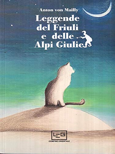 Stock image for Leggende Del Friuli E Delle Alpi Giulie for sale by libreriauniversitaria.it