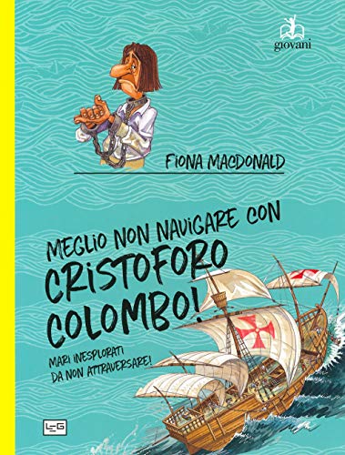 Imagen de archivo de Meglio non navigare con Cristoforo Colombo! a la venta por libreriauniversitaria.it