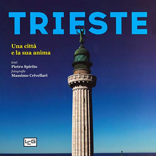 Imagen de archivo de Trieste. Una citt e la sua anima a la venta por libreriauniversitaria.it
