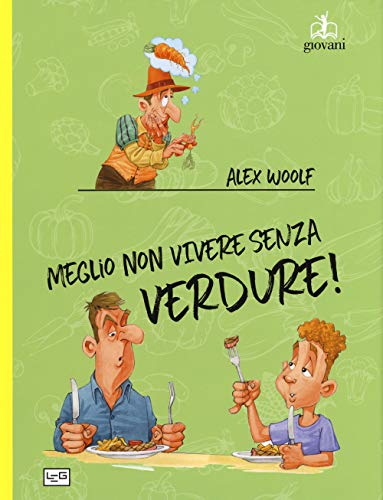 Imagen de archivo de Meglio non vivere senza verdure! a la venta por libreriauniversitaria.it