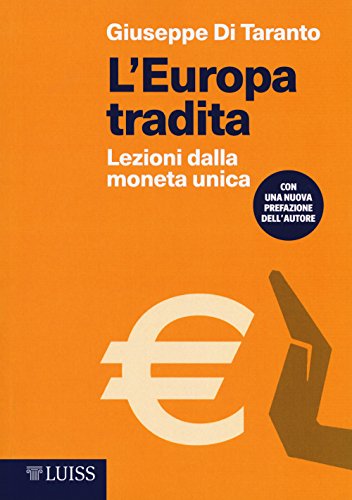 Beispielbild fr L'Europa tradita. Lezioni dalla moneta unica zum Verkauf von medimops