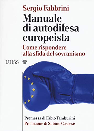 Stock image for Manuale di autodifesa europeista. Come rispondere alla sfida del sovranismo [Paperback] for sale by Brook Bookstore