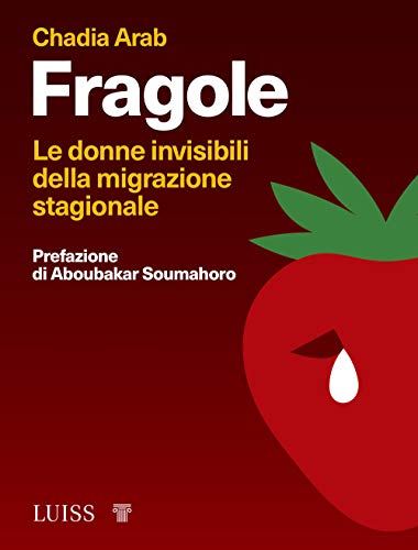 Beispielbild fr Fragole. Le donne invisibili della migrazione stagionale [Paperback] zum Verkauf von Brook Bookstore